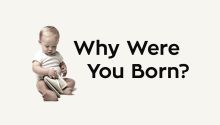 Why Were You Born?