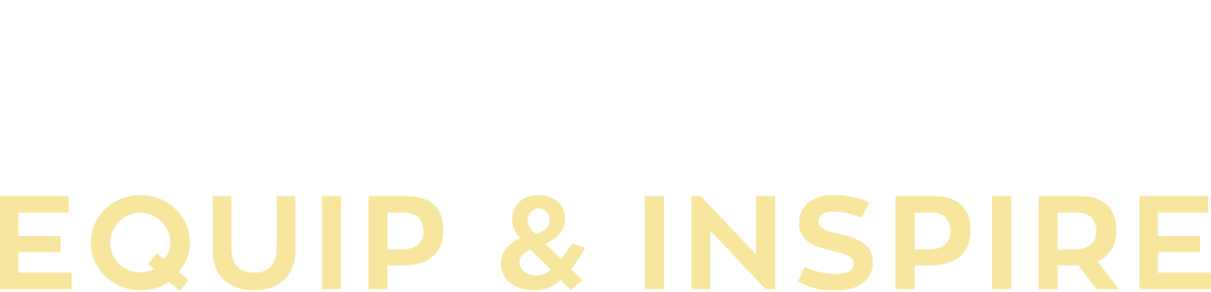 Encourage, Equip & Inspire