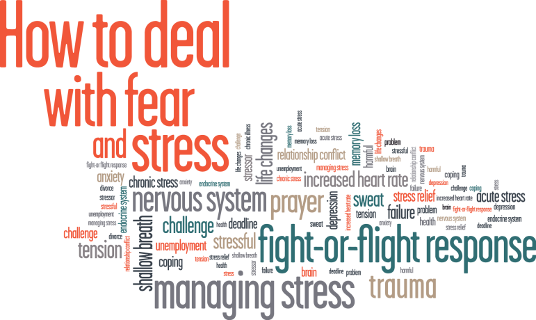 How to Deal with Fear and Stress